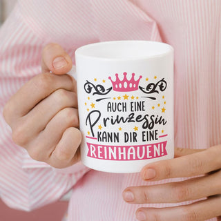 Tasse mit frechem Spruch Auch eine Prinzessin kann dir eine reinhauen