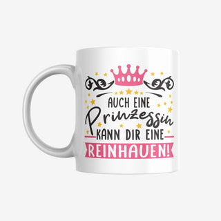 Tasse mit frechem Spruch Auch eine Prinzessin kann dir eine reinhauen